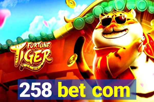 258 bet com